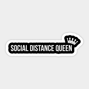 SOCIAL DISTANCING QUEEN funny saying quote Sticker